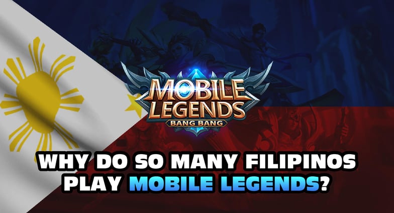 Why Do So Many Filipinos Play Mobile Legends: Top 9 Reasons