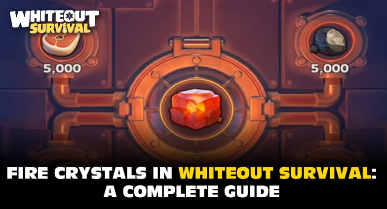 Cristaux de feu dans Whiteout Survival : un guide complet