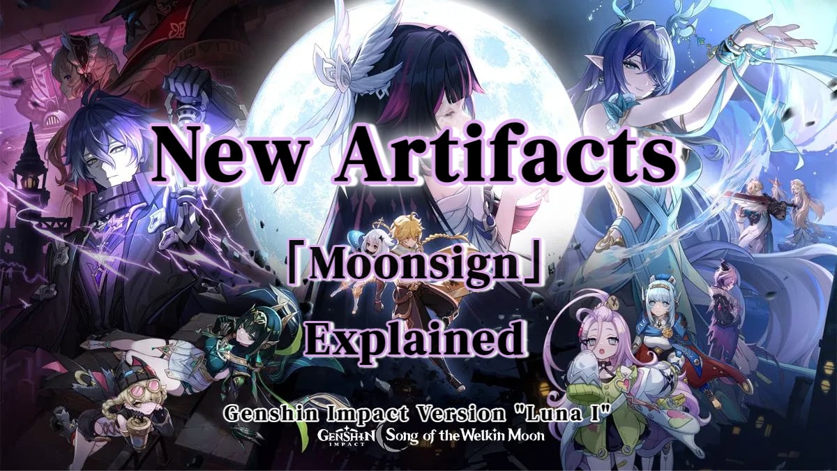 Genshin Impact 6.0 “Luna I”: New Artifacts & Moonsign Mechanics Explained