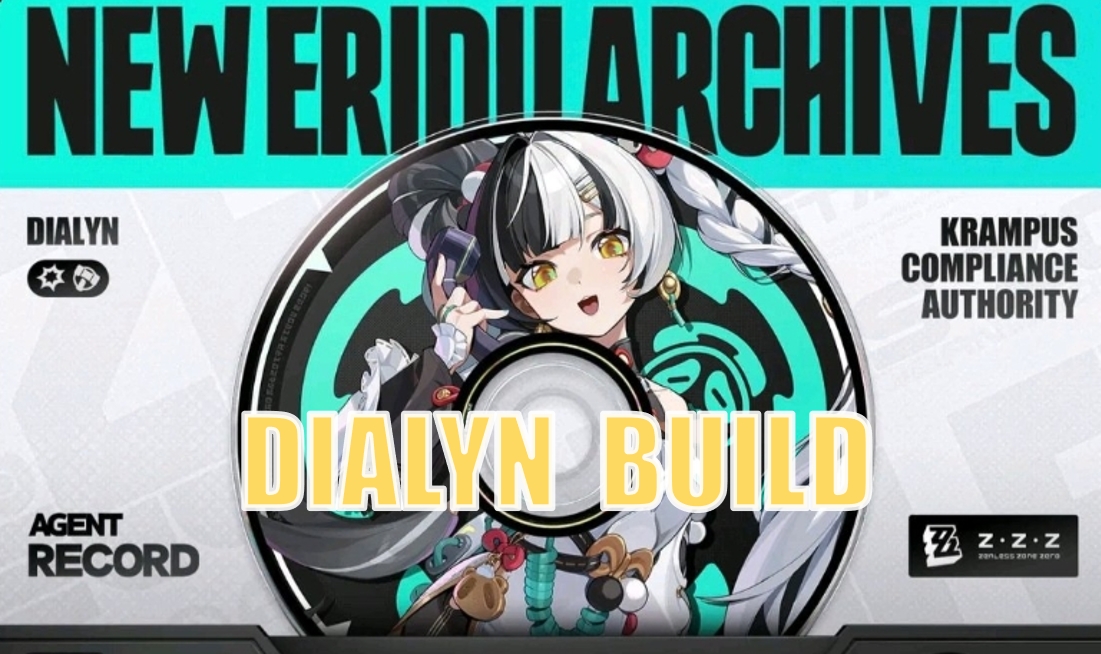 ZZZ 2.4 Dialyn Build: Signature W-Engine, Materials，Skill & Team Comps