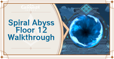 Genshin Impact 6.3 Spiral Abyss Floor 12 Full Guide
