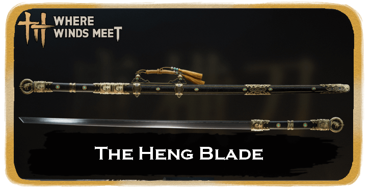 Where Winds Meet: The Ultimate Heng Blade Guide – Abilities, Path, Inner Ways, Playstyles and Gear (Liangzhou Update)
