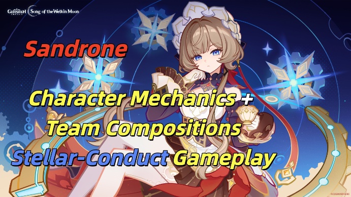 Genshin Impact 6.7 Lunar VIII | Must-See Sandrone's Mechanic Analysis & Team Building Guide