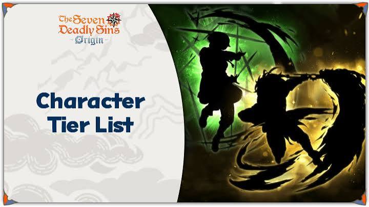 Tier List ระดับต้นของ The Seven Deadly Sins: Origin – ตัวละครที่ดีที่สุด & แนะนำทีม