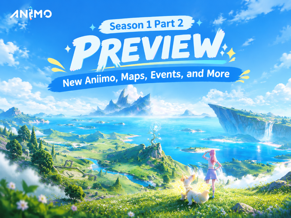 Aniimo Season 1 Part 2 Preview: New Aniimo, Maps, Events, and More