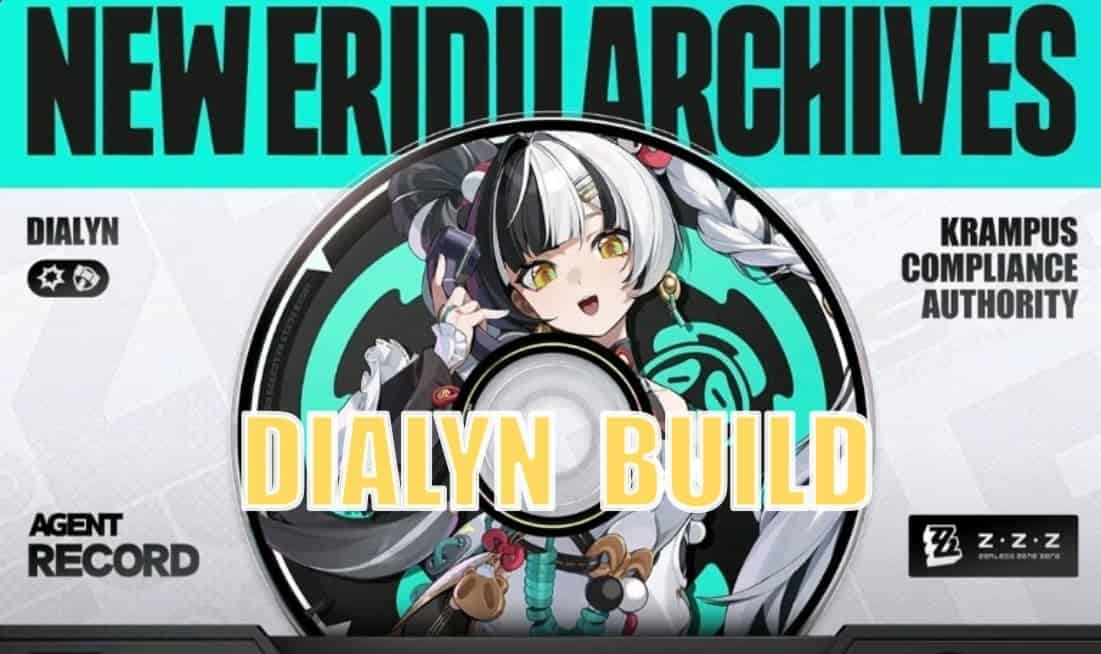 How to check ZZZ 2.4 Dialyn Build: Signature W-Engine, Materials，Skill & Team Comps ID