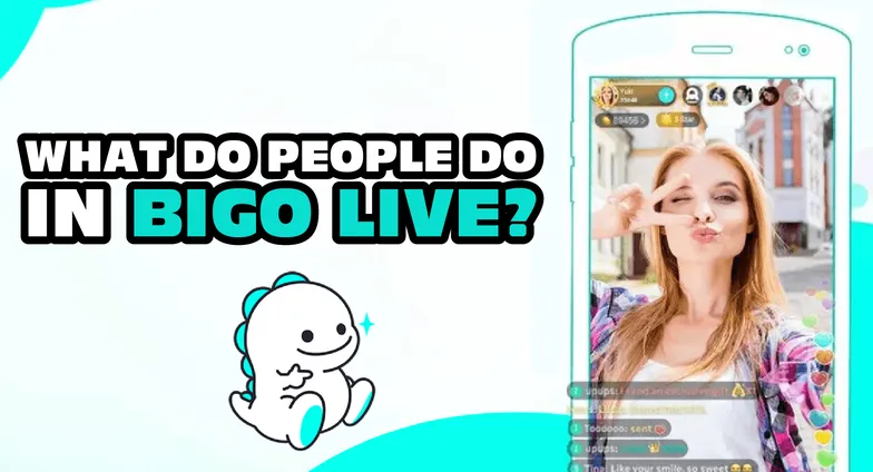 Apa Yang Orang Buat dalam Bigo Live: 6 Perkara Yang Anda Boleh Cuba