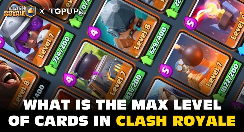 What Is the Max Level for Clash Royale Cards? [Updated 2025]